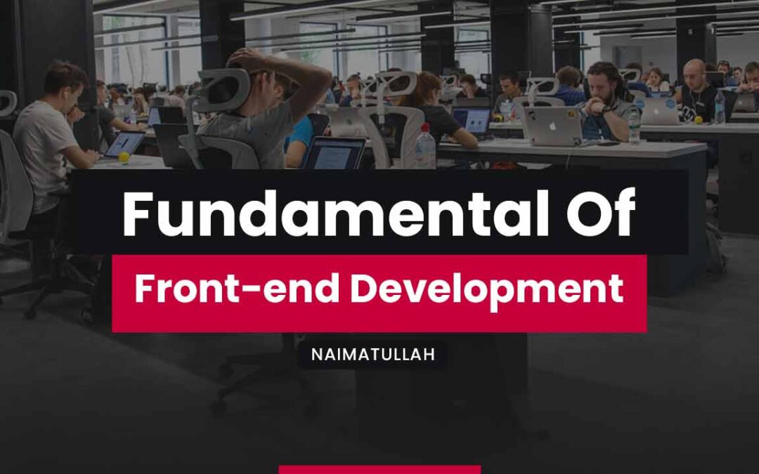 Fundamentals of Front-End Development | A Guide To Key Technologies And Concepts